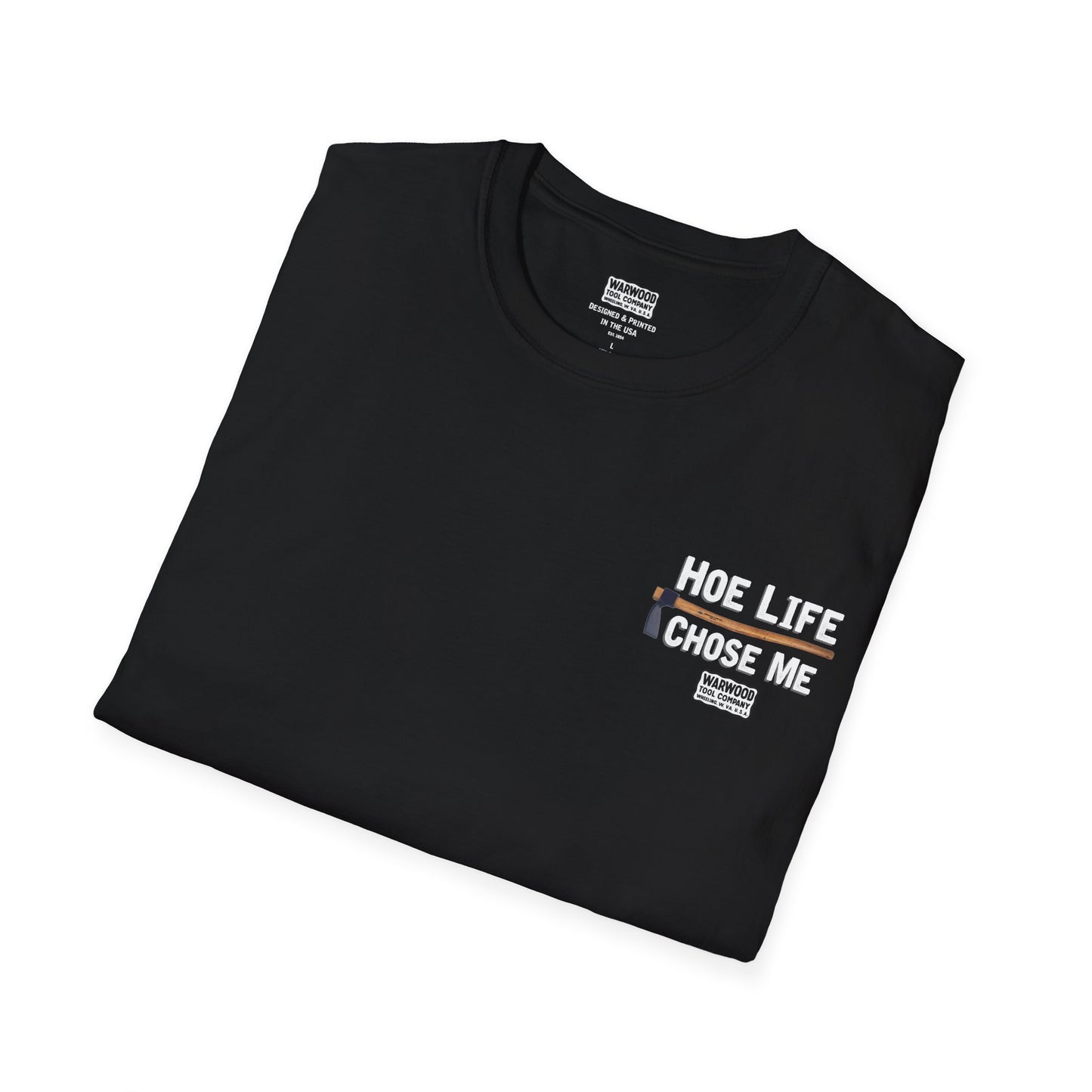 The Hoe Life Chose Me - Warwood Tool T-Shirt