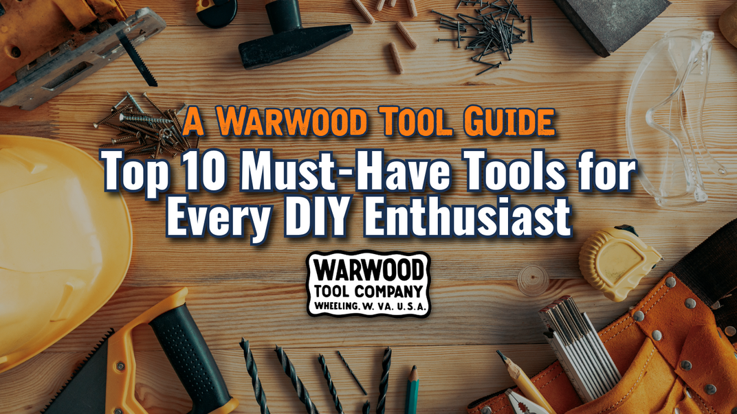 Top 10 Must-Have Hand Tools for Every DIY Enthusiast: A Warwood Tool Guide