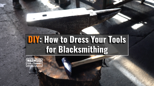 How to Dress Your Tools for Blacksmithing