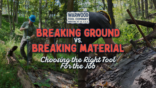 Breaking Ground vs. Breaking Material: Choosing the Right Tool for the Job