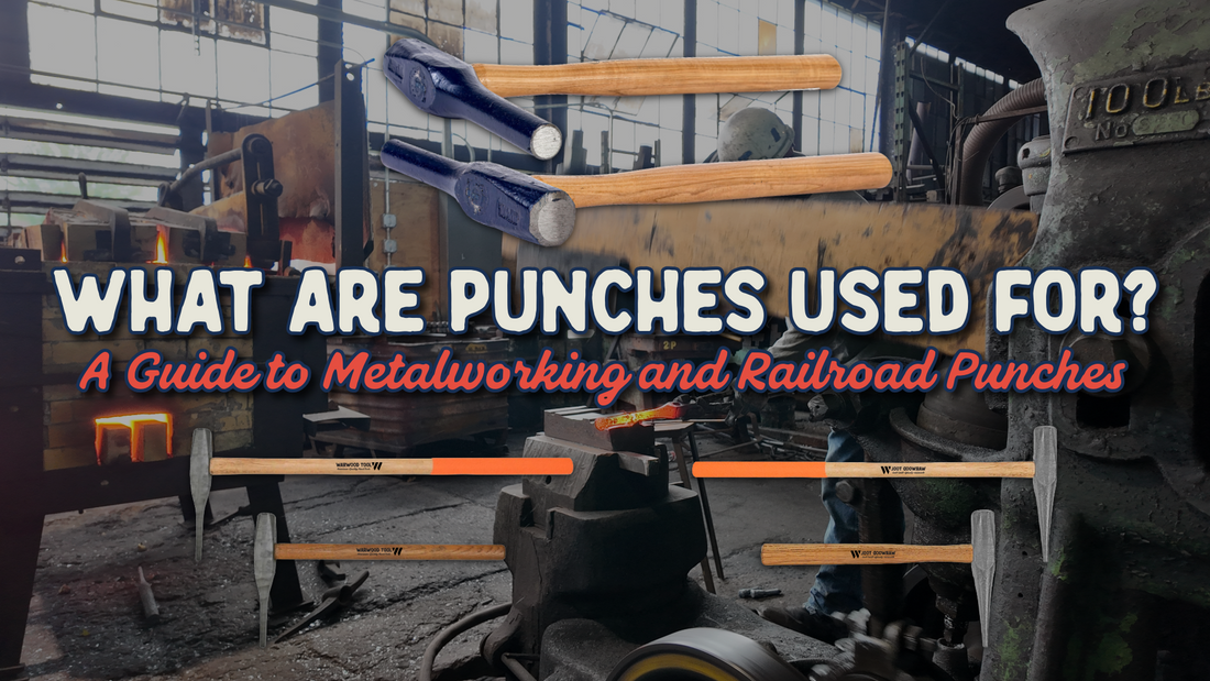 What Are Punches Used For? A Guide to Metalworking and Railroad Punches