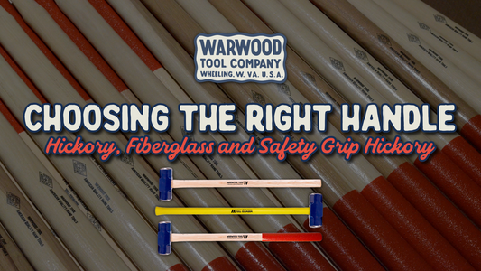 Choosing the Right Handle: Hickory, Fiberglass and Safety Grip Hickory