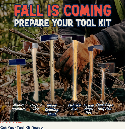 Fall is coming. Prepare your tool kit with the Warwood Mason Hammer, Perfect Axe, Wood Splitting Maul, Pulaski Axe, Forest Adze Hoe and Flint Edge Half Axe.